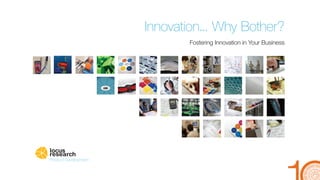 Creating a Culture of Innovation
              Fostering Innovation in Your Business
 