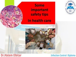 Some
important
safety tips
In health care
137
 