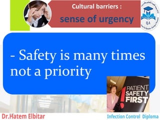 Cultural barriers :
sense of urgency
- Safety is many times
not a priority
147
 