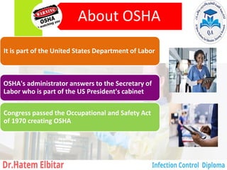 About OSHA
It is part of the United States Department of Labor
OSHA's administrator answers to the Secretary of
Labor who is part of the US President's cabinet
Congress passed the Occupational and Safety Act
of 1970 creating OSHA
55
 