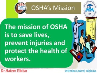 OSHA’s Mission
The mission of OSHA
is to save lives,
prevent injuries and
protect the health of
workers.
62
 