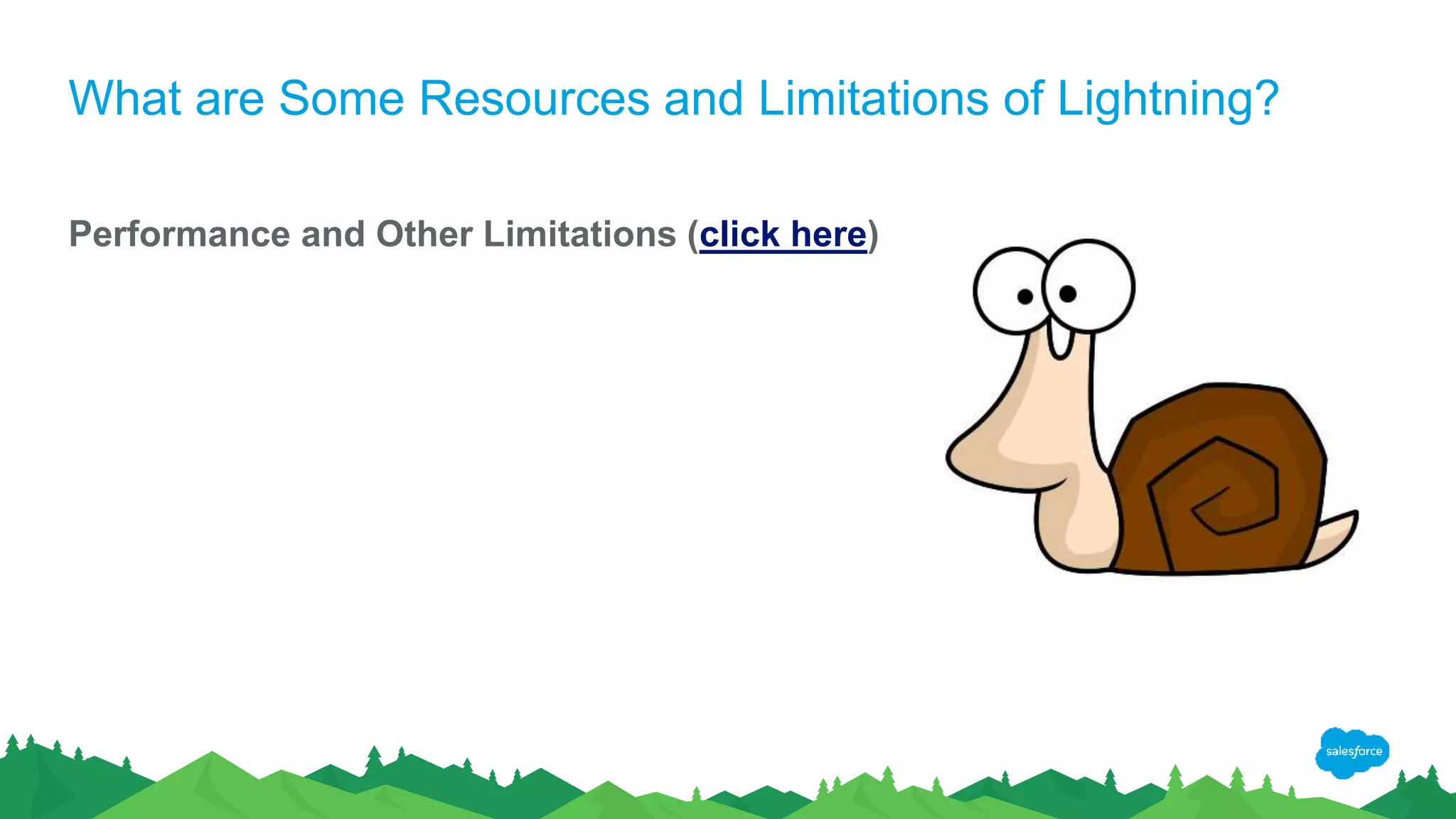 What are Some Resources and Limitations of Lightning?
Performance and Other Limitations (click here)
 