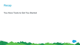 Recap
You Have Tools to Get You Started
 