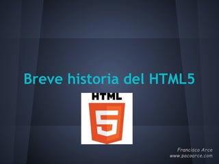 Breve historia del HTML5
 