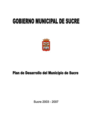 Sucre 2003 - 2007
 