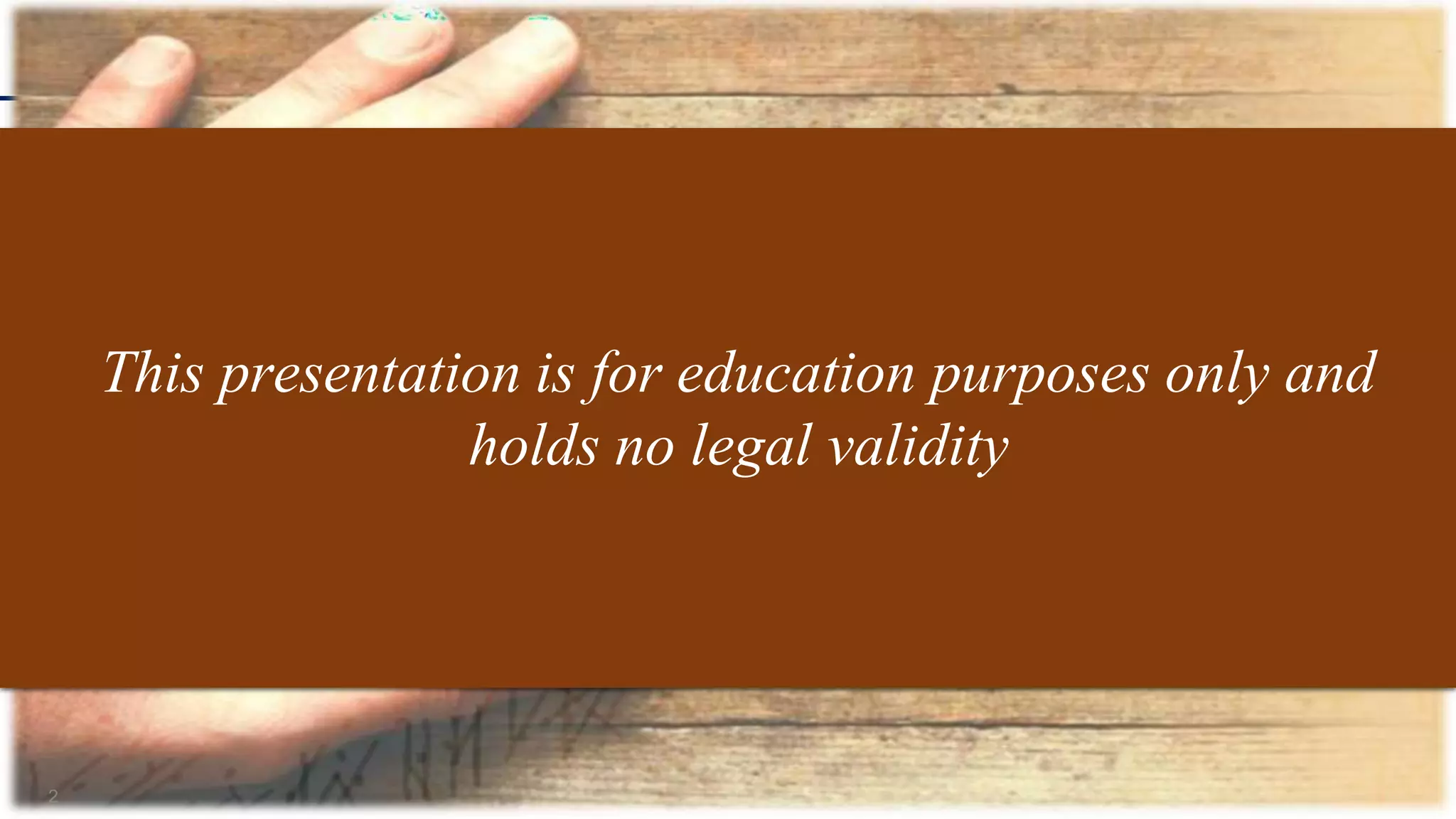 This presentation is for education purposes only and
holds no legal validity
2
 
