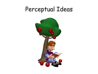 Perceptual Ideas
 
