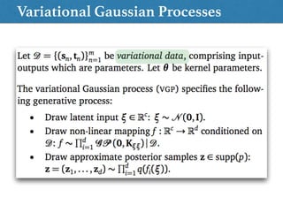 7
Variational Gaussian Processes
 