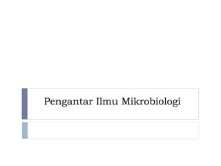 Pengantar Ilmu Mikrobiologi
 