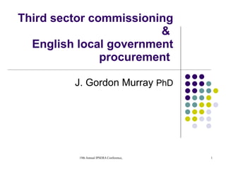 Third sector commissioning &  English local government procurement  J. Gordon Murray  PhD 