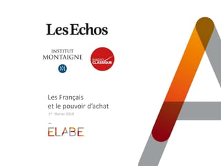 Les Français
et le pouvoir d’achat
1er février 2018
 