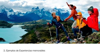 3. Ejemplos de Experiencias memorables
 