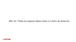 Mito #2: Todas las páginas deben estar a 3 clicks de distancia.
 