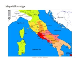 7
Mapa Itália antiga
História A, 10º ano, Módulo 1
 