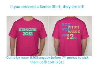 If you ordered a Senior Shirt, they are in!!




Come by room B203 anyday before 7th period to pick
             them up Cost is $15
 