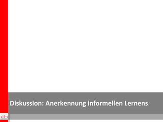 Diskussion: Anerkennung informellen Lernens 