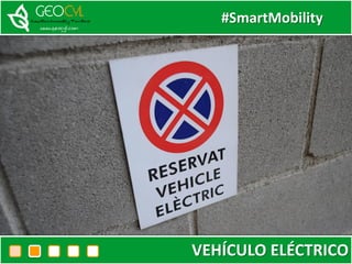 #SmartMobility
VEHÍCULO ELÉCTRICO
 