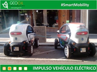 #SmartMobility
IMPULSO VEHÍCULO ELÉCTRICO
 