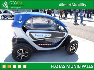 #SmartMobility
FLOTAS MUNICIPALES
 