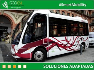 #SmartMobility
SOLUCIONES ADAPTADAS
 