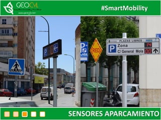 #SmartMobility
SENSORES APARCAMIENTO
 