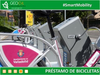 #SmartMobility
PRÉSTAMO DE BICICLETAS
 