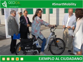 #SmartMobility
EJEMPLO AL CIUDADANO
 