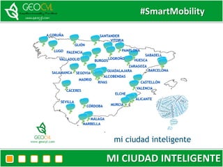 #SmartMobility
MI CIUDAD INTELIGENTE
 