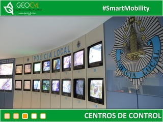 #SmartMobility
CENTROS DE CONTROL
 