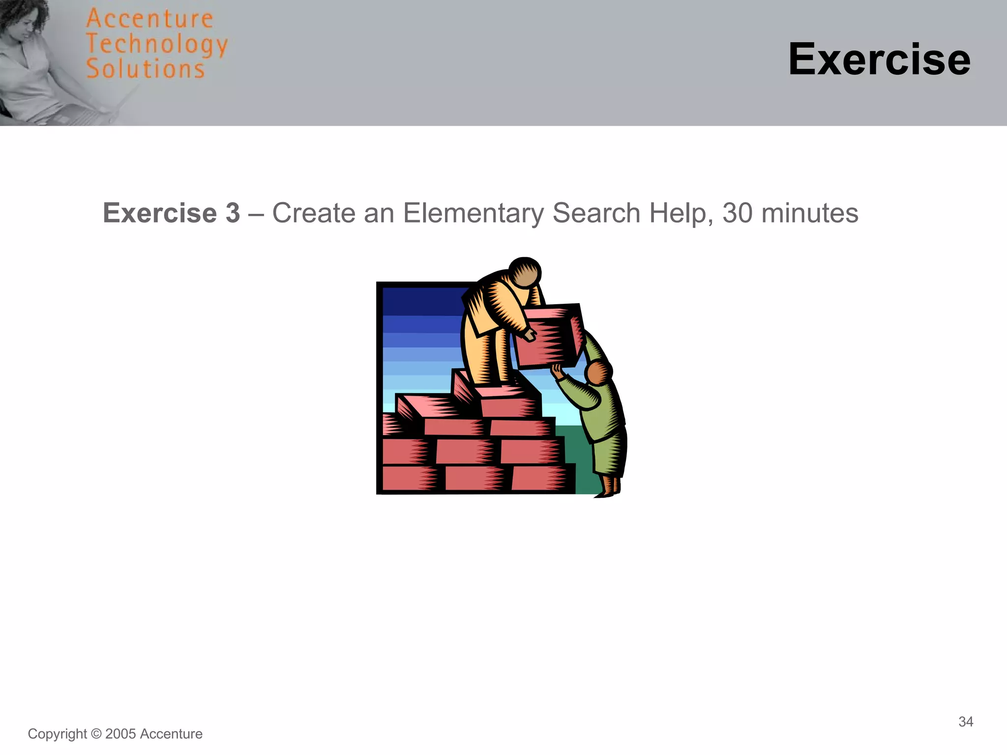 Exercise Exercise 3  – Create an Elementary Search Help, 30 minutes   