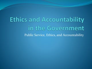 Public Service, Ethics, and Accountability
 