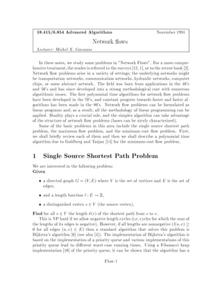 Again, we restrict the solution to be feasible, so
AT
y + ~s = c
~s ,s0 = AT
y0 ,y
Thus, in the dual space, we move perpendicular to the null space and in the direction
of ,g ,d.
Thus, we have
~s = s0 ,g ,d
For any , 9y AT
y + ~s = c
So, we can choose  = eT s0
q and get AT
y0 + w + ~s = c.
Therefore,
~s = s0 , eTs0
q g ,d
= s0 , eTs0
q q s0
eTs0 ,e,d
= eTs0
q d + e
~x = x0 = e:
One can show that ~s 0 as we did in Claim 23. So such move is legal.
Proposition 25 When a dual step is made, G~x;~s ,Ge;s0  ,1
6
According to these two propositions, the potential function decreases by a con-
stant amount at each step. So if we start from an initial interior point x0;s0 with
Gx0;s0 = O
pnL, then after O
pnL iterations we will obtain another interior
point xj;sj with Gxj;sj  ,k
pnL. From Lemma 21, we know that the duality
gap xjTsj satis es
xjTsj  2,kL;
and the algorithm terminates by that time. Moreover, each iteration requires On3
operations. Indeed, in each iteration, the only non-trivial task is the computation of
the projected gradient d. This can be done by solving the linear system  A ATw = Ag
in On3 time using Gaussian elimination. Therefore, the overall time complexity of
this algorithm is On3:5L. By using approximate solutions to the linear systems, we
can obtain On2:5 time per iteration, and total time On3L.
LP-32
 