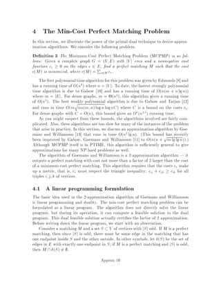 1 , 1
n

nlog2n
f e,log2n f = f
2n
by Theorem 10. Let p0 be potentials for which f0 satis es the f0-optimality con-
straints. By de nition of ,,
, f = cp0 ,
j,j :
Hence,
cp0 ,
j,j ,2n f0:
Therefore, there exists v;w 2 , such that jcp0 v;wj ,2n f0: By the previous
Theorem, v;w is f0, xed. Moreover, v;w is not f, xed since canceling
, increased the ow on v;w. This proves that, after mnlog2n iterations, one
additional arc becomes xed and therefore the algorithm terminates in m2nlog2n
iterations. 
Flow-17
 