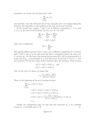 De nition 1 The performance guarantee of a heuristic algorithm for a minimization
maximization problem is if the algorithm is guaranteed to deliver a solution whose
value is at most at least times the optimal value.
De nition 2 An -approximation algorithm is a polynomial time algorithm with a
performance guarantee of .
Before presenting techniques to design and analyze approximation algorithms as
well as speci c approximation algorithms, we should rst consider which performance
guarantees are unlikely to be achievable.
2 Negative Results
For somehard optimizationproblems, it is possible to show a limiton the performance
guarantee achievable in polynomial-time assuming P 6= NP. A standard method
for proving results of this form is to show that the existence of an -approximation
algorithm would allow you to solve some NP-completedecision problem in polynomial
time. Even though NP-complete problems have equivalent complexity when exact
solutions are desired, the reductions don't necessarily preserve approximability. The
class of NP-complete problems can be subdivided according to how well a problem
can be approximated.
As a rst example, for the traveling salesman problem given nonnegative lengths
on the edges of a complete graph, nd a tour | a closed walk visiting every vertex
exactly once | of minimum total length, there is no -approximation for any
unless P = NP. Indeed such an algorithm could be used to decide whether a graph
V;E has an Hamiltonian cycle simply give every edge e a length of 1 and every
non-edge a very high or in nite length .
As another example, consider the bin packing problem. You have an integer T
and weights x1;::: ;xn 2 0;T , and you want to partition them into as few sets
 bins as possible such that the sum of the weights in each set is at most T. It is
NP-complete to decide whether k bins are su cient.
In fact, there is no -approximation algorithm for this problem, for any 3=2.
To see this, consider the partition problem: given weights x1;::: ;xn 2 0;S whose
total sum is 2S, is there a partition of the weights into two sets such that the sum in
each set is S? This is the same as asking: are two bins su cient when each bin has
capacity S? If we had an -approximation algorithm  3=2, we could solve the
partition problem1. In general, if the problem of deciding whether a value is at most
k is NP-complete then there is no -approximation algorithm with k+1
k for the
problem of minimizing the value unless P = NP.
1But wait, you exclaim| isn't there a polynomial-timeapproximationscheme for the bin packing
problem? In fact, very good approximationalgorithms can be obtained for this problem if you allow
additive as well as multiplicativeconstants in your performance guarantee. It is our more restrictive
model that makes this negative result possible. See Section 6 for more details.
Approx-2
 