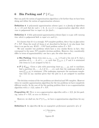 Since y is dual feasible, we know that
X
S V;
jSj odd
yS  Z  cM
where M is any perfect matching. Thus we have
cM0  2Z  2cM
where M is a min-cost perfect matching. The algorithm is therefore given that it
runs in polynomial time a 2-approximation algorithm for MCPMP.
To be precise, the algorithm need not actually output the dual feasible solution
y | it is only needed as an analysis tool to prove the factor of 2 approximation
bound. In spite of the fact that there are an exponential number of yS variables, the
algorithm could actually compute and output the yS values since it turns out that
only a polynomial number of them are non-zero. When we nally get to exhibiting
the algorithm, we will include the computation of the yS values.
4.2 From forest to perfect matching
Rather than directly compute the perfect matching M0, the algorithm rst computes
a forest F0 from which M0 can be derived. In the forest F0, all components have
even size, and furthermore, F0 is edge-minimal in the sense that if any edge of F0 is
removed, then the resulting forest has an odd size component. Additionally, the cost
of F0 is bounded by twice the value of the dual feasible solution; that is,
cF0  2
X
S V;
jSj odd
yS:
We now show how to convert F0 into a perfect matching M0 such that cM0 
cF0. The idea is as follows. Starting from the forest F0, consider any vertex v with
degree at least 3. Take two edges u;v and v;w; remove them and replace them
with the single edge u;w. Since the edge costs obey the triangle inequality, the
resulting forest must have a cost not more than cF0. Thus, if we can iterate on this
operation until all vertices have degree 1, then we have our perfect matching M0.
The only thing that can get in the way of the operation just described is a vertex
of degree 2. Fortunately, we can show that all vertices of F0 have odd degree. Notice
then that this property is preserved by the basic operation we are using. As a direct
consequence, the property that all components are even is also preserved. Therefore,
if all vertices of F0 have odd degree, we can iteration the basic operation to produce
a perfect matching M0 such that cM0  cF0. Notice that M0 is produced after
On iterations.
Lemma 3 All vertices of F0 have odd degree.
Approx-12
 