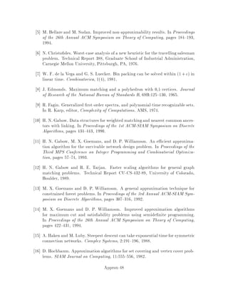 (1+ε)ΤΤ
deadlinedeadline
Figure 9: Scheduling small jobs.
accommodated then return that schedule, else return that there does not exist a
schedule with makespan  T.
Step 3 of the algorithm gives the nal answer of the procedure. In case of a yes it
is clear that the answer is correct. In case of a no that was propagated from Step 2
it is also clear that the answer is correct. Finally, if we fail to put back all the small
jobs we must also show that the algorithm is correct. Let us look at a list schedule
in which some small jobs have been scheduled but others couldn't see Figure 9.
If we cannot accomodate all small jobs with a deadline of 1 + 0T, it means
that all machines are busy at time T since the processing time of each small job is
 0T. Hence, the average load per processor exceeds T. Therefore, the answer no
is correct.
Now, we describe Step 2 of the algorithm for pj 0T. Having eliminated the
small jobs, we obtain a constant when is xed upper bound on the number of
jobs processed on one machine. Also, we would like to have only a small number
of distinct processing times in order to be able to enumerate in polynomial time all
possible schedules. For this purpose, the idea is to use rounding. Let qj be the largest
number of the form 0T + k 02T  pj for some k 2 N. A re nement of Step 2 is the
following.
2.1 Address the decision problem: Is there a schedule for fqjg with makespan  T?
2.2 If the answer is no, then return that there does not exist a schedule with
makespan  T.
If the answer is yes, then return that schedule.
The Lemma that follows justi es the correctness of the re ned Step 2.
Lemma 12 Step 2 of the algorithm is correct.
Approx-32
 