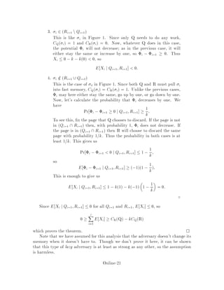 1 , i,1
k

= 1 ,k ,i,1:
Since there was at least one page  i not in Qi,1 Ri,1 we know
that i,1 k, so
E Xi j Qi,1;Ri,1  0:
Online-20
 