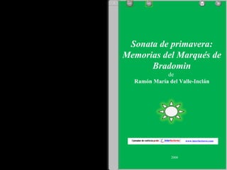 Sonata de primavera: Memorias del Marqués de Bradomin de  Ramón María del Valle-Inclán 2008 www.interlectores.com 1 