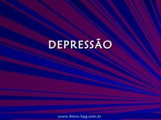 DEPRESSÃO www.4tons.hpg.com.br   