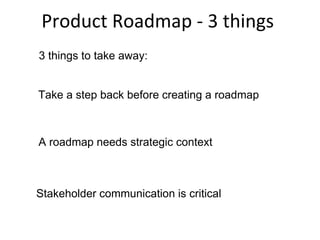 Product Roadmaps - Tips on how to create and manage roadmaps Slide 72