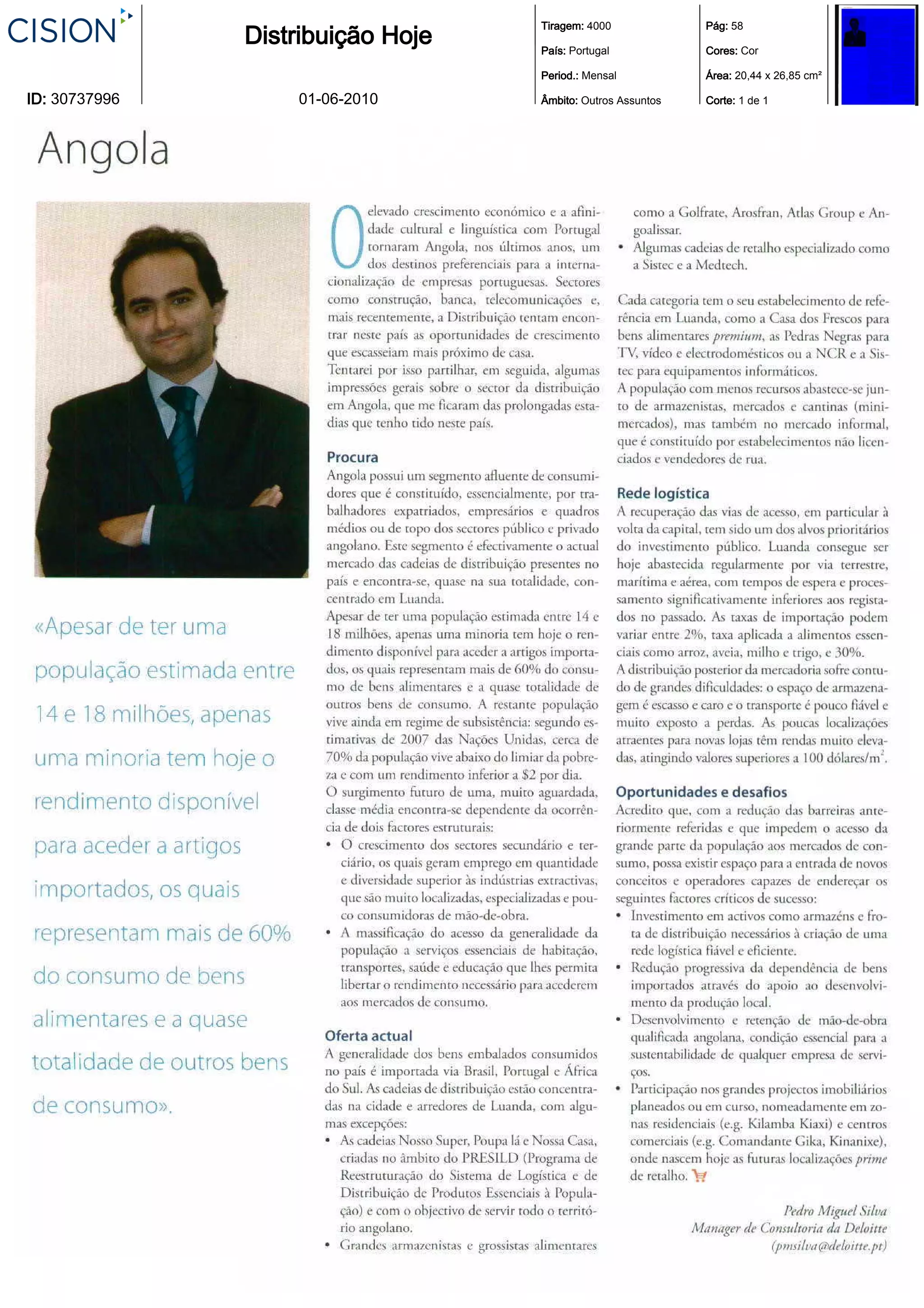 Tiragem: 4000 Pág: 58
Distribuição Hoje País: Portugal Cores: Cor
Period.: Mensal Área: 20,44 x 26,85 cm²
ID: 30737996 01-06-2010 Âmbito: Outros Assuntos Corte: 1 de 1