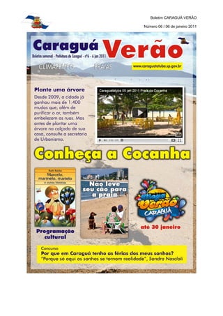Boletim CARAGUÁ VERÃO

Número 06 / 06 de janeiro 2011
 