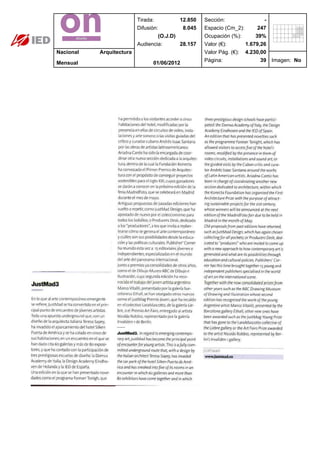 Tirada: 12.850 Sección: -
Difusión: 8.045 Espacio (Cm_2): 247
(O.J.D) Ocupación (%): 39%
Audiencia: 28.157 Valor (€): 1.679,26
Nacional Arquitectura Valor Pág. (€): 4.230,00
Página: 39 Imagen: No
Mensual 01/06/2012