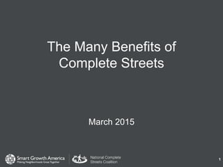 The Many Benefits of
Complete Streets
March 2015
1
 