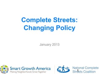 Complete Streets:
Changing Policy
March 2015
1
 