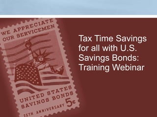 Tax Time Savings for all with U.S. Savings Bonds:  Training Webinar 