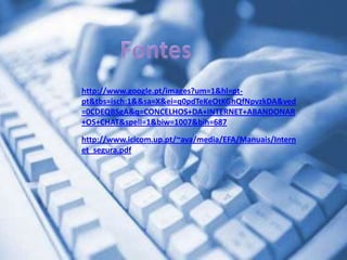 Perigos mais habituais são: Violação da privacidade