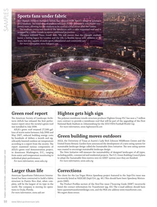 SAMPLES

                                                       Sports fans under fabric
                                                       The Olympic Delivery Authority (ODA) has released HOK Sport’s design of London’s
                                                       2012 stadium. The bowl-shaped stadium will hold 25,000 permanent and 55,000 tem-
                                                       porary seats, allowing for the stadium to be used as a local venue after the Games.
                                                          The stadium covers two thirds of the spectators with a cable supported roof and is
                                                       wrapped by a fabric curtain to ensure additional protection.
                                                          Olympics minister Tessa Jowell said, “We will ensure that the Olympic stadium
                                                       leaves a lasting legacy for London and the UK—a ﬂexible venue with athletics at its
                                                       heart, but also capable of multi-sport, educational and community use.”
                                                          For more information, www.hoksport.com




                                                 Green roof report                               Hightex gets high sign
                                                 The American Society of Landscape Archi-        The polymer membrane tensile structure producer Hightex Group PLC has won a 7 million
                                                 tects (ASLA) has released the ﬁrst perfor-      euro contract to provide a membrane roof that will be part of the upgrading of the First
                                                 mance report since the society’s green roof     National Bank Stadium in Johannesburg for the 2010 FIFA Football World Cup.
                                                 was installed in July 2006.                       For more information, www.hightexworld.com
                                                    ASLA’s green roof retained 27,500 gal-
                                                 lons of storm water between July 2006 and
                                                 May 2007, reduced building energy costs
                                                 by hundreds of dollars a month and sig-
                                                                                                 Green building moves outdoors
                                                 niﬁcantly lowered outdoor air temperature       ASLA, the Univeristy of Texas at Austin’s Lady Bird Johnson Wildﬂower Center and the
                                                 according to a report from the society. The     United States Botanic Garden have announced the development of a new rating system for
                                                 report examined various components of           sustainable landscape design called the Sustainable Sites Initiative. The new rating system
                                                 ASLA’s green roof demonstration project,        was created to encourage sustainable landscape design.
  FABRIC ARCHI TECTURE • JANUARY/FEBRUARY 2008




                                                 in downtown Washington, D.C., ranging              The Sites Initiative will measure the sustainability of designed landscapes of all types,
                                                 from water and temperature monitoring to        including public, commercial and residential projects. The U.S. Green Building Council plans
                                                 individual plant performance.                   to adopt the Sustainable Sites metrics into its LEED® system once they are ﬁnished.
                                                    For more information, www.asla.org              For more information, www.asla.org



                                                 Larger than life                                Corrections
                                                 American Spaceframe Fabricators Interna-        The client for the Las Vegas Motor Speedway project featured in the Sept/Oct issue was
                                                 tional has been contracted to build a fabric    incorrectly listed as NASCAR (Sept/Oct, pg. 40.) This should have been Speedway Motors-
                                                 structure in Puerto Rico that, when com-        ports (SMI).
                                                 plete, will be the largest of its type in the      The Product Proﬁles section of the Nov/Dec issue (“Sourcing Guide 2008”) incorrectly
                                                 world. The company is moving its opera-         listed the contact information for Transformit (pg. 64.) The e-mail address should have
                                                 tions to Ocala, Florida.                        been cparent@transformitdesign.com, and the Web site address www.transformit.com.
                                                 For more information, www.asﬁ.net               We regret these errors.


 10                                              www.fabricarchitecture.info



0108FA_cv1-p15.indd                                          Sec1:10                                                                                                                    1/15/08   1:50:49 PM
 