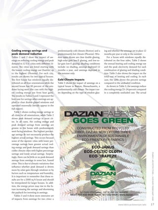 Cooling energy savings and                        predominantly cold climate (Boston) and a     ing and whether the awnings are in place 12
         peak demand reduction                             predominantly hot climate (Phoenix). Win-     months per year or only in the summer.
         Tables 1 and 2 show the impact of aw-             dow types shown are clear double glazing,        For a house with windows equally dis-
         nings on reducing cooling energy and peak         high-solar-gain low-E glazing, and low-so-    tributed on the four sides, Table 3 shows
         demand in 12 U.S. cities with diﬀerent cli-       lar-gain low-E glazing. Shading conditions    the annual heating and cooling energy use
         mates. The cities are listed starting with        include: no shading, awnings deployed 12      and the peak electricity demand for each
         the lowest cooling energy use (Seattle) up        months a year, and awnings deployed in        combination of glazing and shading condi-
         to the highest (Phoenix). For each city,          the summer only.                              tion. Table 3 also shows the impact on the
         results are shown for two typical houses.                                                       total cost of heating and cooling. In each
         The ﬁrst house has windows equally dis-           Cold Climate Impacts                          case, the table shows the percent savings
         tributed on all four orientations while the       Table 3 shows the impact of awnings on a      compared to the unshaded condition.
         second house has 80 percent of the win-           typical house in Boston, Massachusetts, a        As shown in Table 3, the awnings reduce
         dows facing west (the case with the high-         predominantly cold climate. The impact var-   the cooling energy 23–24 percent compared
         est cooling energy use from heat gain).           ies depending on the type of window glaz-     to a completely unshaded case. The actual
         The results in Tables 1 and 2 represent the
         best case for savings when awnings are ap-
         plied to clear double-glazed windows and
         operated seasonally (details appear in the
         full report).
            Table 1 shows cooling energy savings in
         all cities for all orientations, while Table 2
         shows peak demand savings in most cit-
         ies. In all cases, the cooling energy and
         peak demand savings from awnings are
         greater in the house with predominately
         west-facing windows. The highest percent-
         age savings do not necessarily produce the
         highest actual savings. This occurs because
         some of the warmer cities with lower per-
         centage savings have greater actual cool-
         ing energy and peak demand savings than
         colder climate cities with higher percentage
                                                                                                                                                         FABRIC ARCHI TECTURE • JANUAR


         savings and lower actual savings. Surpris-
         ingly, there can be little or no peak demand
         savings from awnings in some hot, humid
         cities. This is due to climatic variations that
         inﬂuence whether peak demand is driven
         more by solar gain through windows or by
         factors such as temperature and humidity.
         It is important to remember that these re-
                                                                                                                                                                                JANUARY/FEBRUARY 2008




         sults are for a 2000 sq ft house and should
         be interpolated for larger houses. In addi-
         tion, the energy prices may rise in the fu-
         ture increasing the savings and shortening
         the payback for investing in awnings.
            Tables 3 and 4 show more extensive set
         of impacts from awnings for two cities: a

                                                                                                                       www.fabricarchitecture.info       17


0108FA_p16-p25.indd   Sec2:17                                                                                                                  1/15/08     1:31:32 PM
 