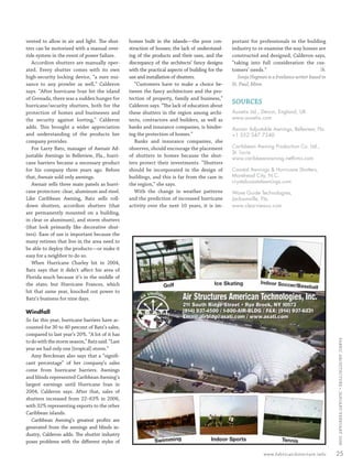 vented to allow in air and light. The shut-      homes built in the islands—the poor con-         portant for professionals in the building
         ters can be motorized with a manual over-        struction of houses; the lack of understand-     industry to re-examine the way homes are
         ride system in the event of power failure.       ing of the products and their uses, and the      constructed and designed, Calderon says,
            Accordion shutters are manually oper-         discrepancy of the architects’ fancy designs     “taking into full consideration the cus-
         ated. Every shutter comes with its own           with the practical aspects of building for the   tomers’ needs.”                            FA
         high-security locking device, “a sure nui-       use and installation of shutters.                   Sonja Hegman is a freelance writer based in
         sance to any prowler as well,” Calderon             “Customers have to make a choice be-          St. Paul, Minn.
         says. “After hurricane Ivan hit the island       tween the fancy architecture and the pro-
         of Grenada, there was a sudden hunger for        tection of property, family and business,”
         hurricane/security shutters, both for the        Calderon says. “The lack of education about
                                                                                                           SOURCES
         protection of homes and businesses and           these shutters in the region among archi-        Auxetix Ltd., Devon, England, UK
         the security against looting,” Calderon          tects, contractors and builders, as well as      www.auxetix.com
         adds. This brought a wider appreciation          banks and insurance companies, is hinder-        Awnair Adjustable Awnings, Belleview, Fla.
         and understanding of the products her            ing the protection of homes.”                    +1 352 347 7240
         company provides.                                   Banks and insurance companies, she
            For Larry Batz, manager of Awnair Ad-         observes, should encourage the placement         Caribbean Awning Production Co. Ltd.,
                                                                                                           St. Lucia
         justable Awnings in Belleview, Fla., hurri-      of shutters in homes because the shut-
                                                                                                           www.caribbeanawning.netﬁrms.com
         cane barriers became a necessary product         ters protect their investments. “Shutters
         for his company three years ago. Before          should be incorporated in the design of          Coastal Awnings & Hurricane Shutters,
         that, Awnair sold only awnings.                  buildings, and this is far from the case in      Morehead City, N.C.
                                                                                                           crystalcoastalawnings.com
            Awnair sells three main panels as hurri-      the region,” she says.
         cane protectors: clear, aluminum and steel.         With the change in weather patterns           Wave Guide Technologies,
         Like Caribbean Awning, Batz sells roll-          and the prediction of increased hurricane        Jacksonville, Fla.
         down shutters, accordion shutters (that          activity over the next 10 years, it is im-       www.clearviewus.com
         are permanently mounted on a building,
         in clear or aluminum), and storm shutters
         (that look primarily like decorative shut-
         ters). Ease of use is important because the
         many retirees that live in the area need to
         be able to deploy the products—or make it
         easy for a neighbor to do so.
            When Hurricane Charley hit in 2004,
         Batz says that it didn’t aﬀect his area of
         Florida much because it’s in the middle of
         the state; but Hurricane Frances, which
         hit that same year, knocked out power to
         Batz’s business for nine days.

         Windfall
         So far this year, hurricane barriers have ac-
         counted for 30 to 40 percent of Batz’s sales,
         compared to last year’s 20%. “A lot of it has
                                                                                                                                                              FABRIC ARCHI TECTURE • JANUARY/FEBRUARY 2008


         to do with the storm season,” Batz said. “Last
         year we had only one [tropical] storm.”
            Amy Berckman also says that a “signiﬁ-
         cant percentage” of her company’s sales
         come from hurricane barriers. Awnings
         and blinds represented Caribbean Awning’s
         largest earnings until Hurricane Ivan in
         2004, Calderon says. After that, sales of
         shutters increased from 22–63% in 2006,
         with 32% representing exports to the other
         Caribbean islands.
            Caribbean Awning’s greatest proﬁts are
         generated from the awnings and blinds in-
         dustry, Calderon adds. The shutter industry
         poses problems with the diﬀerent styles of

                                                                                                                          www.fabricarchitecture.info         25


0108FA_p16-p25.indd   Sec2:25                                                                                                                       1/15/08     1:32:01 PM
 